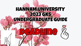 HANNAM UNIVERSITY 2023 GKSU APPLICATION GUIDELINES UNDERGRADUATE SCHOLARSHIP SELECTION GUIDE GKS 💜 [upl. by Aylsworth]