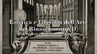 Estetica e Filosofia dellArte nel Rinascimento 2a parte – Neoplatonismo e Manierismo nel 500 [upl. by Ennaitak276]