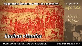 122 Luchas rituales  Mircea Eliade [upl. by Noivaz420]