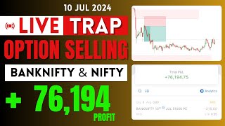 INTRADAY LIVE OPTION SELLING  BANKNIFTY amp NIFTY   76194 Profit  10072024  TLT [upl. by Mourant720]