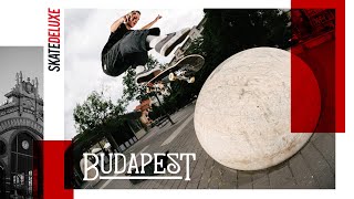 BUDAPEST  SKATEDELUXE [upl. by Dutch]