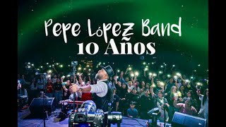 Pepe López Band l 10 Años En Vivo l Álbum Completo [upl. by Oicnerolf325]