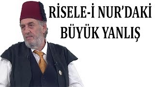 Risalei Nurdaki Büyük Yanlış Kadir Mısıroğlu Anlatıyor [upl. by Nazario]