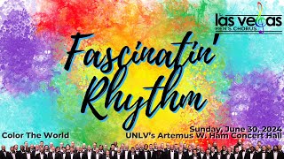 Fascinatin Rhythm  Las Vegas Mens Chorus [upl. by Larred]