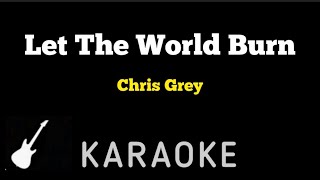 Chris Grey  Let The World Burn  Karaoke Guitar Instrumental [upl. by Igenia]