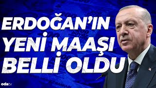 Erdoğanın yeni maaşı belli oldu [upl. by Rycca]