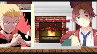 Kokujin no tenkousei react a Hiroki as Ayanokoji Parte 1 [upl. by Xino]