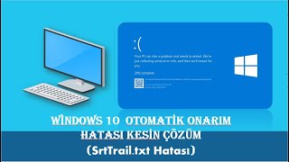 Windows 10 Mavi Ekran Otomatik Onarım Hatası Kesin Çözüm SrtTrailtxt Hatası Çözümü [upl. by Oderfigis]