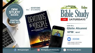 Bible Study 3 Devotions Of A Disciple  Bro Gbile Akanni [upl. by Andrus]