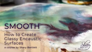 Smooth How to create glassy encaustic surfaces [upl. by Anij]