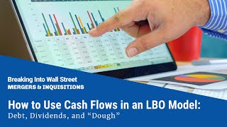 How to Use Cash Flows in an LBO Model Debt Dividends and “Dough” [upl. by Gemma]