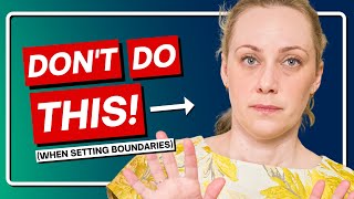 3 things NOT to do when setting boundaries [upl. by Hollah]