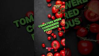 Tomatoes were considered Poisonous shorts foodfacts foods [upl. by Allemat]