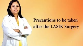 Precaution to be taken after the lasik surgery [upl. by Arihk21]