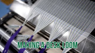 MAKING A DESKLOOM [upl. by Nnomae237]