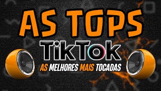 AS MELHORES MAIS TOCADAS DO TIKTOK 2024  AS TOPS DO TIKTOK 2024  SELEÇÃO HITS TIK TOK 2024 [upl. by Akelahs]