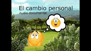 EL CAMBIO PERSONAL Audio documental [upl. by Leunammi]