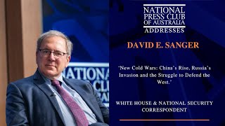 IN FULL David E Sangers Address to the National Press Club of Australia [upl. by Eahsel856]