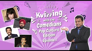 KVizzing with the Comedians  Pop Culture Edition  EP1 Anuya Gaganjeet Sahil amp Tushar [upl. by Nainatrad]