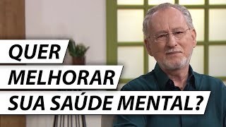 VEJA O QUE FAZER PARA MELHORAR SUA SAÚDE MENTAL  Dr Cesar Vasconcellos Psiquiatra [upl. by Bethany]