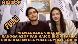 Full Wawancara Virtual Rangga Azof dan Haico Bikin Kalian Baper dan SenyumSenyum Sendiri [upl. by Eet112]