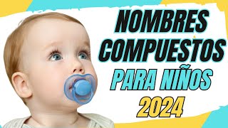 Nombres Compuestos para NIÑO 2024  Nombres de Niños en Tendencia  Nombres con Origen y Significado [upl. by Legra]