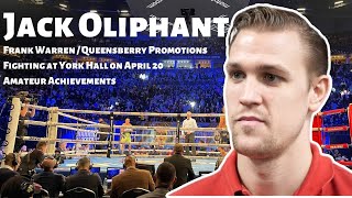 Jack Oliphant talks signing with Frank Warren amp Queensberry Promotions and fighting April 20 [upl. by Jacobina]