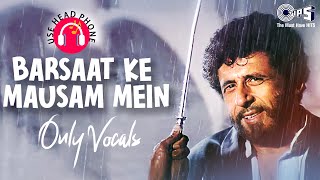 Barsaat Ke Mausam Mein  Naajayaz  Vocals only Hindi Song  Kumar Sanu Roop Kumar Rathod [upl. by Aneelehs]