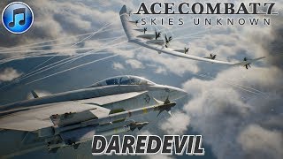 ACE COMBAT 7 SKIES UNKNOWN  DAREDEVIL MUSIC [upl. by Earla]