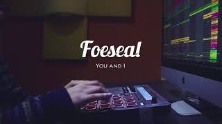 Foeseal  You and I  From Studio Ep 1   Future Bass  At recess [upl. by Retswerb397]