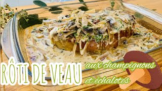 RÔTI DE VEAU AUX ÉCHALOTES ET CHAMPIGNONS  Recette délicieuse familiale et très facile [upl. by Aihsrop597]