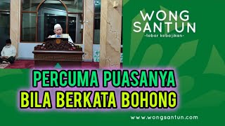 Percuma Puasanya Bila Berkata Bohong  Wongsantun [upl. by Nnateragram467]