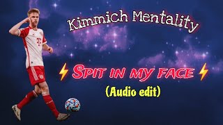 Spit In My Face Audio Edit  ThxSoMch  Spit In My Face  Kimmich Mentality  Atreus Dad [upl. by Almond]