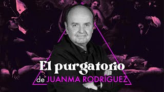 EL PURGATORIO  Juanma Rodríguez [upl. by Aikehs]