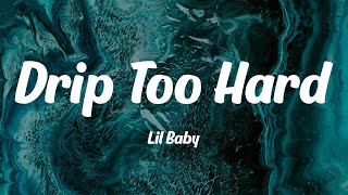 Lil Baby  Drip Too Hard Lil Baby amp Gunna Lyrics [upl. by Ayekal]