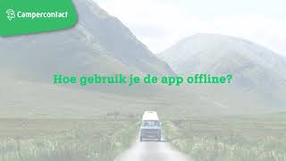 Hoe gebruik ik de app offline  Campercontact app [upl. by Moorefield16]