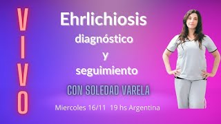 Ehrlichiosis Diagnóstico y seguimiento [upl. by Ovida]