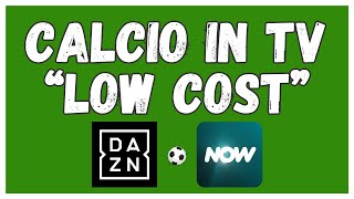 CALCIO in TV troppo costoso ⚽💸 Meglio lofferta quotlow costquot DAZN o NOW 202425 [upl. by Adnuhsor731]