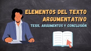 Elementos del texto argumentativo Tesis argumentación y conclusión [upl. by Haiel]