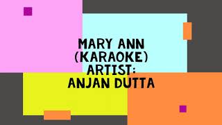 Mary Ann Karaoke  Anjan Dutta [upl. by Mis284]