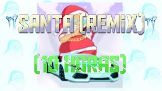 Santa Remix  Oscu Gsaias Luck Ra Lau G 10 HORAS [upl. by Garfield]