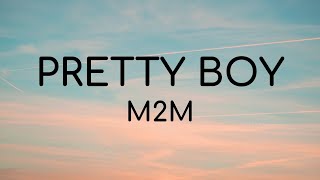 M2M  Pretty Boy Lyrics [upl. by Jeffries]