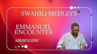 Swahili Medleys  Worship Session [upl. by Oidualc807]