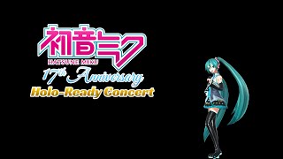 Hatsune Miku 17th Anniversary Hologram Ready Concert 【初音ミク 17th Anniversary】 [upl. by Mandy]