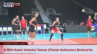 A Milli Kadın Voleybol Takımı Filenin Sultanları Brükselde [upl. by Juxon]