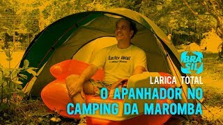 Larica Total l O Apanhador No Camping De Maromba EP39 [upl. by Laen]