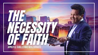 Apostle Guillermo Maldonado  The Necessity of Faith  La Necesidad de la Fe  ETS Conference 2023 [upl. by Eirrem737]