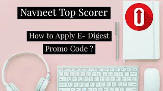 Navneet Top Scorer AppEDIGEST Activation  Free E Digest Worth Rs 1500 Class 10th 2020 Promocode [upl. by Nirroc]