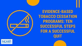 Evidence Based Tobacco Cessation Programs Ten Successful Steps for a Successful Quit [upl. by Aromas]