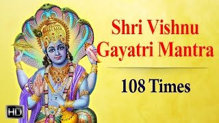 Shri Vishnu Gayatri Mantra  108 Times Chanting  Powerful Mantra for Peace amp Success [upl. by Akym]